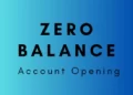 Zero Balance Account Opening