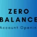 Zero Balance Account Opening